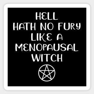 Hell Hath No Fury Like a Menopausal Witch Cheeky Witch® Sticker